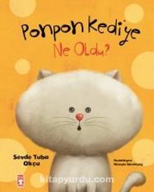 Ponpon Kediye Ne Oldu (Ciltli) - Sevde Tuba Okçu