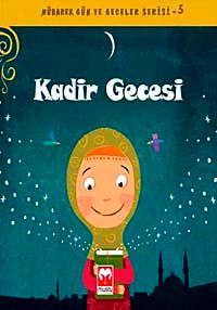 Kadir Gecesi / Mübarek Gün ve Geceler Serisi 5