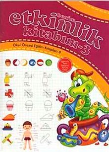 Benim Etkinlik Kitabım -3 / Okul Öncesi Eğitim Kitapları -9