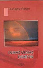 Olmaz Olmaz Demeyin