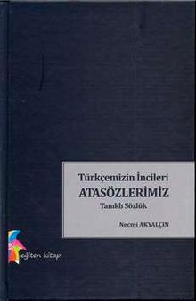 Türkçemizin İncileri Atasözlerimiz & Tanıklı Sözlük