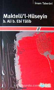 Maktelü'l-Hüseyin b. Ali b. Ebi Talib - İmam Taberani