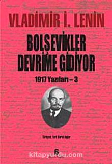 Bolşevikler Devrime Gidiyor (1917 Yazıları -3)