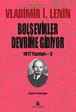 Bolşevikler Devrime Gidiyor (1917 Yazıları -3)