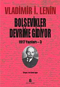 Bolşevikler Devrime Gidiyor (1917 Yazıları -3)