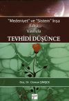 Medeniyet ve Sistem İnşa Edici Vasfıyla Tevhidi D&uuml;ş&uuml;nce