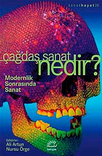 Çağdaş Sanat Nedir? / Modernlik Sonrasında Sanat