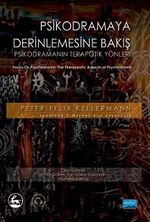 Psikodramaya Derinlemesine Bakış & Psikodramanın Terapötik Yanları