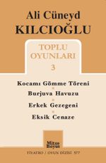 Toplu Oyunları 3 / Kocamı Gömme Töreni / Burjuva Havuzu / Erkek Gezegeni / Eksik Cenaze