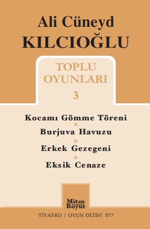 Toplu Oyunları 3 / Kocamı Gömme Töreni / Burjuva Havuzu / Erkek Gezegeni / Eksik Cenaze