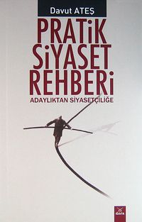 Pratik Siyaset Rehberi & Adaylıktan Siyasetçiliğe