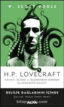 H.P. Lovecraft Hayatı, Ölümü ve Ölümden Sonraki Olan Üstü Hayatı
