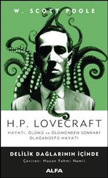 H.P. Lovecraft Hayatı, Ölümü ve Ölümden Sonraki Olan Üstü Hayatı