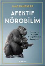 Afektif Nörobilim İnsan ve Hayvan Duygularının Temelleri