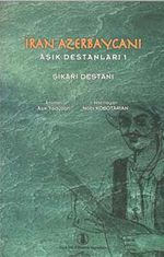 İran Azerbaycanı Aşık Destanları -1 & Şikari Destanı