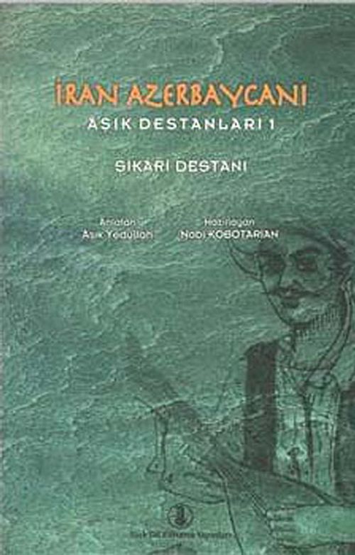 İran Azerbaycanı Aşık Destanları -1 & Şikari Destanı