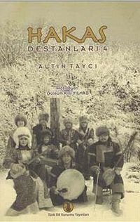 Hakas Destanları 4 & Altın Taycı
