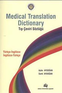 Medical Translation Dictionary Tıp Çeviri Sözlüğü & Türkçe-İngilizce İngilizce-Türkçe