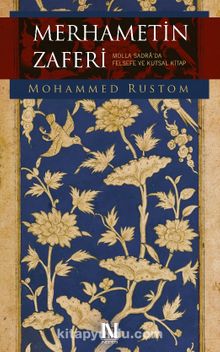 Merhametin Zaferi & Molla Sadra'da Felsefe ve Kutsal Kitap - Mohammed Rustom