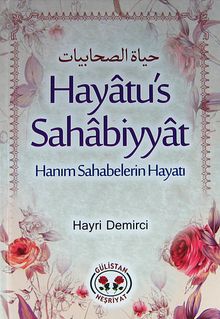 Hayatu's Sahabiyyat & Hanım Sahabelerin Hayatı
