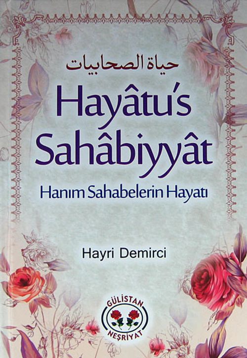Hayatu's Sahabiyyat & Hanım Sahabelerin Hayatı