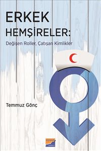 Erkek Hemşireler & Değişen Roller, Çatışan