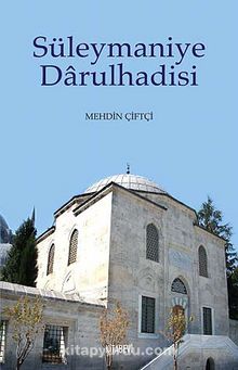 Süleymaniye Darulhadisi - Mehdin Çiftçi