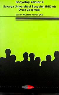 Sosyoloji Yazıları I / Sakarya Üniversitesi Sosyoloji Bölümü Ortak Çalışması