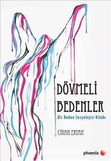Dövmeli Bedenler & Bir Beden Sosyoloji Kitabı - Cihan Ertan