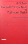 Postmodernizm ve Sosyal Analiz ve Postmodern Eleştiri