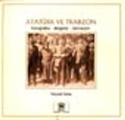 Atatürk ve Trabzon (Fotoğraflar - Belgeler - Demeçler) (Ciltli)