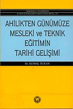 Ahilikten Günümüze Mesleki ve Teknik Eğitimin Tarihi Gelişimi