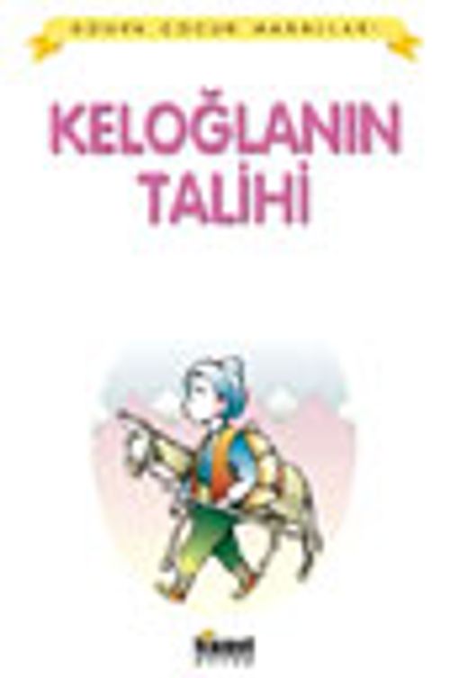 Keloğlanın Talihi / Dünya Çocuk Masalları
