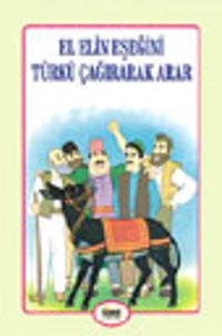 El Elin Eşeğini Türkü Çağırarak Arar