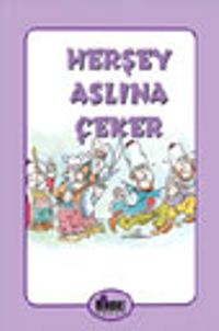 Herşey Aslına Çeker