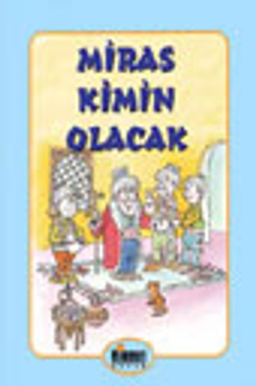 Miras Kimin Olacak