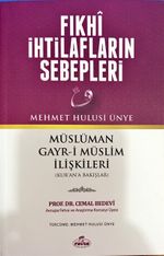 Fıkhi İhtilafların Sebepleri & Müslüman Gayr-i Müslim İlişkileri (Kur'ana Bakışlar)