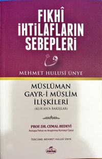Fıkhi İhtilafların Sebepleri & Müslüman Gayr-i Müslim İlişkileri (Kur'ana Bakışlar)