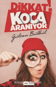 Dikkat! Koca Aranıyor - Gülcan Bülbül