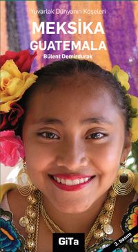 Meksika & Yuvarlak Dünyanın Köşeleri