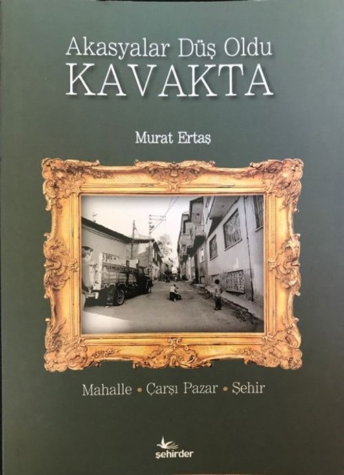 Akasyalar Düş Oldu Kavakta