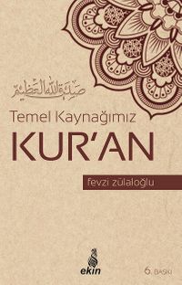 Temel Kaynağımız Kur'an
