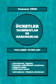 Ücretler Tazminatlar ve Harcırahlar