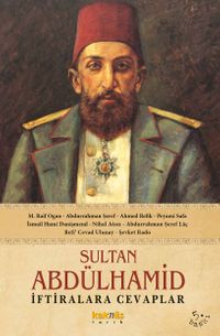 Sultan Abdülhamid İftiralara Cevaplar
