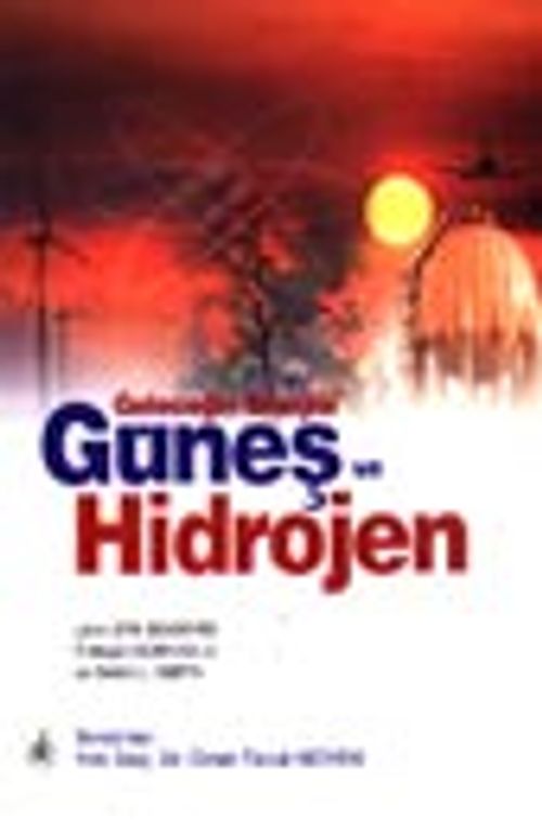 Geleceğin Enerjisi Güneş ve Hidrojen