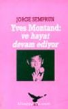 Yves Montand: ve hayat devam ediyor