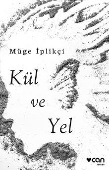 Kül ve Yel - Müge İplikçi