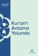 Kur'an'ı Anlama Yolunda / KURAMER Konferansları 2