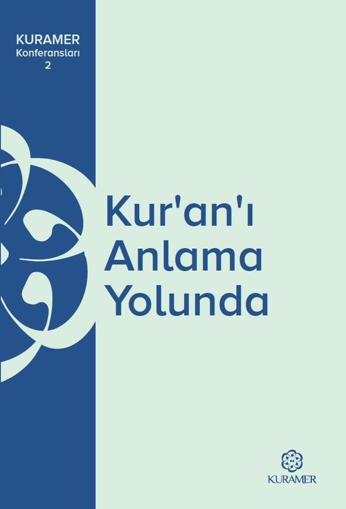 Kur'an'ı Anlama Yolunda / KURAMER Konferansları 2