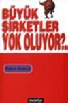 B&uuml;y&uuml;k Şirketler Yok Oluyor?..